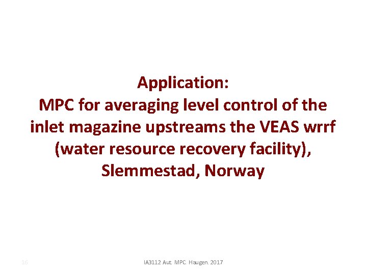 Application: MPC for averaging level control of the inlet magazine upstreams the VEAS wrrf