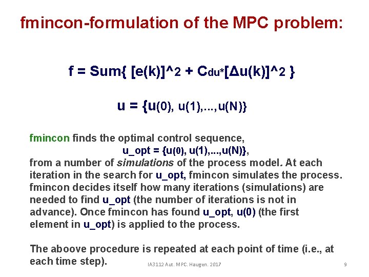 fmincon-formulation of the MPC problem: f = Sum{ [e(k)]^2 + Cdu*[Δu(k)]^2 } u =