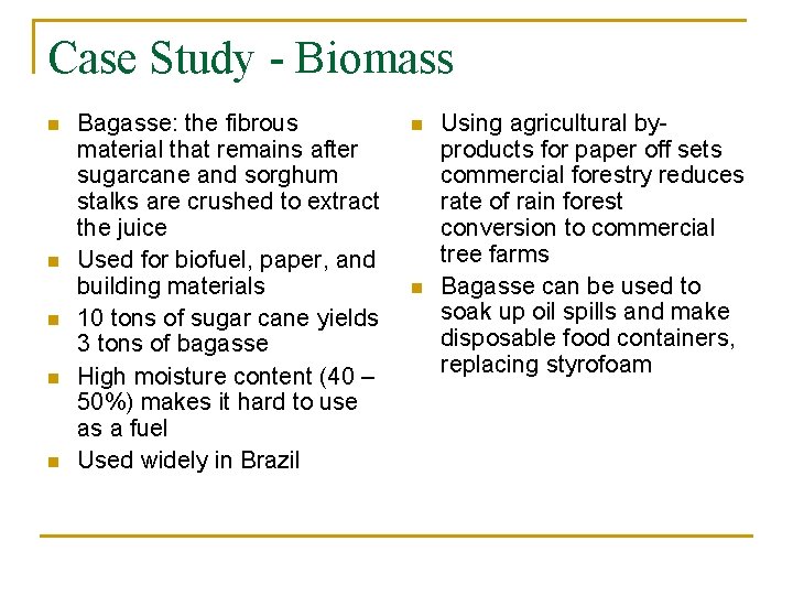 Case Study - Biomass n n n Bagasse: the fibrous material that remains after