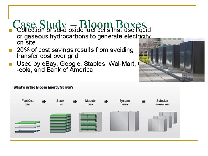 n n n Case Study – Bloom Boxes Collection of solid oxide fuel cells