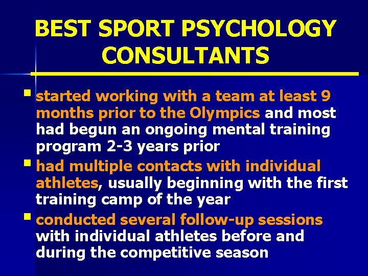 BEST SPORT PSYCHOLOGY CONSULTANTS § started working with a team at least 9 months
