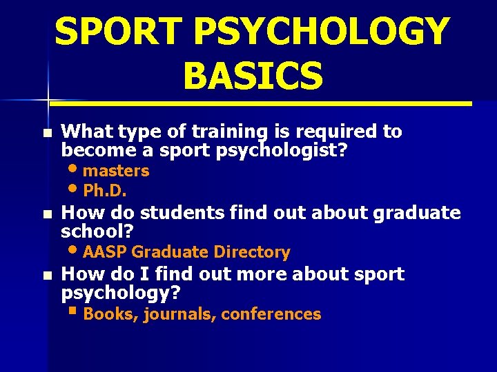 SPORT PSYCHOLOGY BASICS n What type of training is required to become a sport