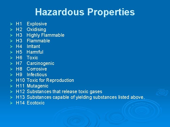 Hazardous Properties Ø Ø Ø Ø H 1 H 2 H 3 H 4