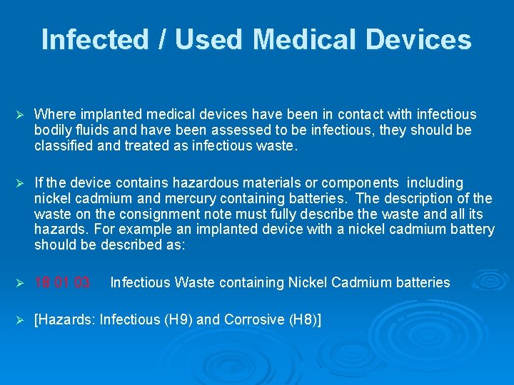 Infected / Used Medical Devices Ø Where implanted medical devices have been in contact