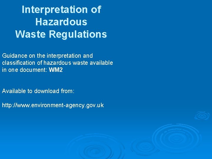 Interpretation of Hazardous Waste Regulations Guidance on the interpretation and classification of hazardous waste