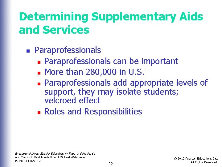 Determining Supplementary Aids and Services n Paraprofessionals can be important n More than 280,