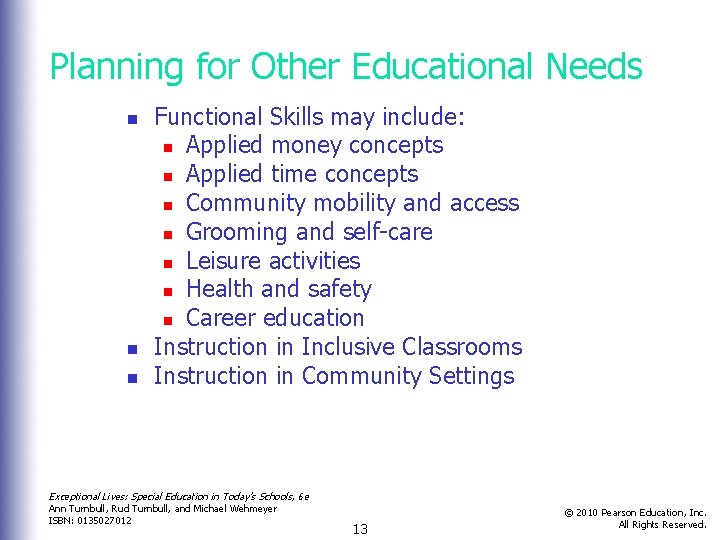 Planning for Other Educational Needs n n n Functional Skills may include: n Applied