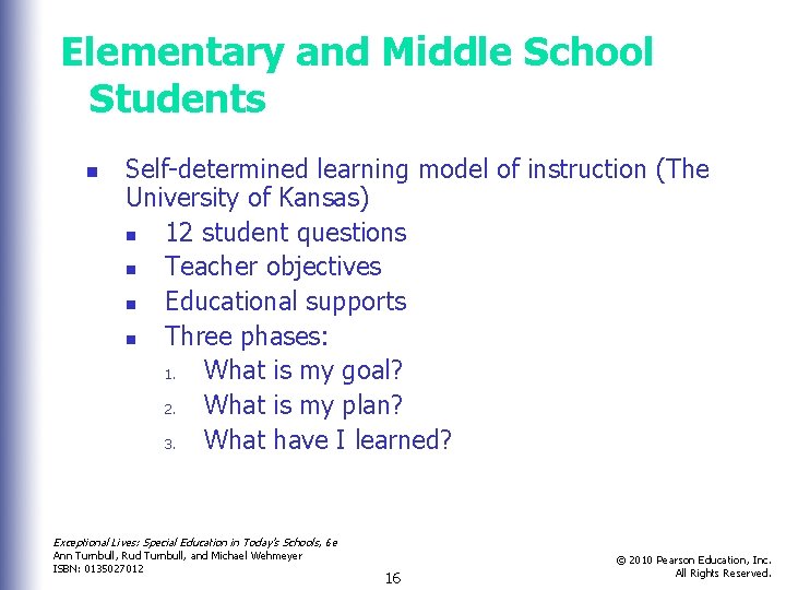 Elementary and Middle School Students n Self-determined learning model of instruction (The University of