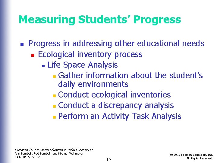 Measuring Students’ Progress n Progress in addressing other educational needs n Ecological inventory process