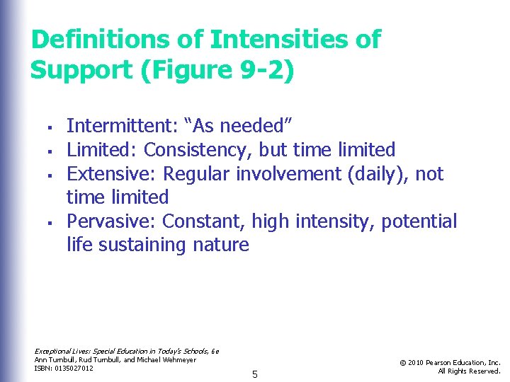 Definitions of Intensities of Support (Figure 9 -2) § § Intermittent: “As needed” Limited: