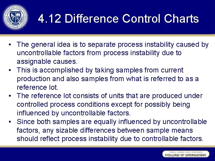 4. 12 Difference Control Charts • The general idea is to separate process instability 4. 12 Difference Control Charts • The general idea is to separate process instability