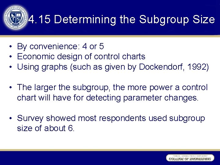 4. 15 Determining the Subgroup Size • By convenience: 4 or 5 • Economic 4. 15 Determining the Subgroup Size • By convenience: 4 or 5 • Economic