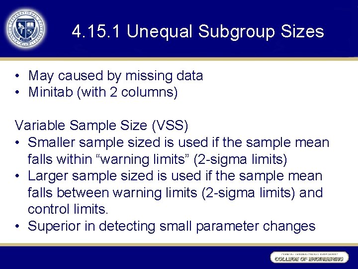 4. 15. 1 Unequal Subgroup Sizes • May caused by missing data • Minitab 4. 15. 1 Unequal Subgroup Sizes • May caused by missing data • Minitab
