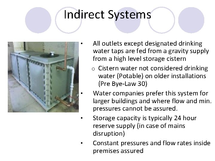 Indirect Systems • • All outlets except designated drinking water taps are fed from Indirect Systems • • All outlets except designated drinking water taps are fed from
