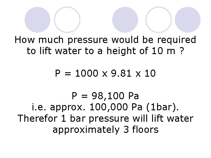 How much pressure would be required to lift water to a height of 10 How much pressure would be required to lift water to a height of 10