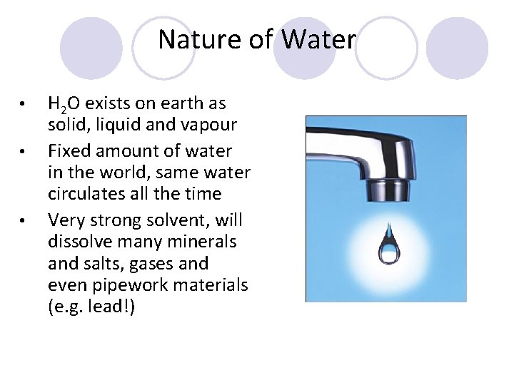 Nature of Water • • • H 2 O exists on earth as solid, Nature of Water • • • H 2 O exists on earth as solid,