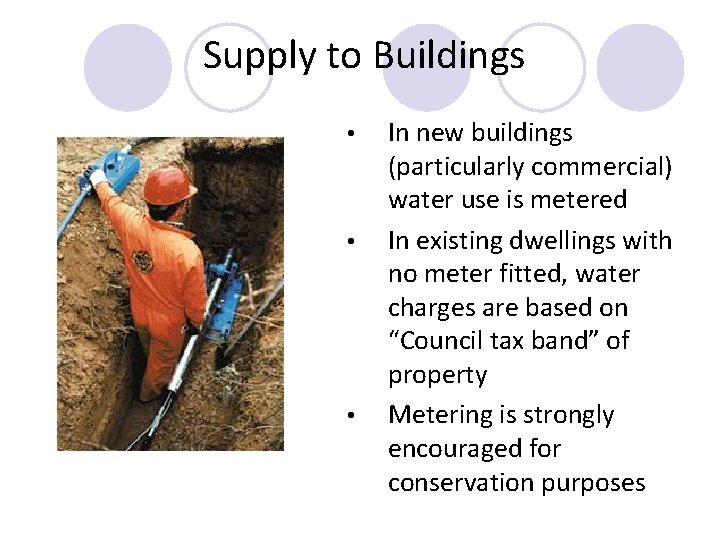 Supply to Buildings • • • In new buildings (particularly commercial) water use is Supply to Buildings • • • In new buildings (particularly commercial) water use is