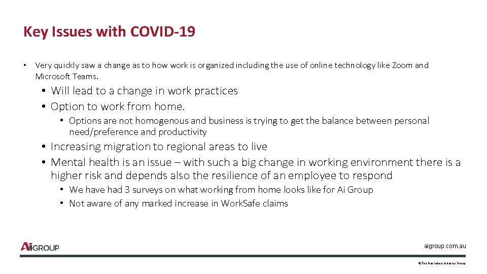 Key Issues with COVID-19 • Very quickly saw a change as to how work