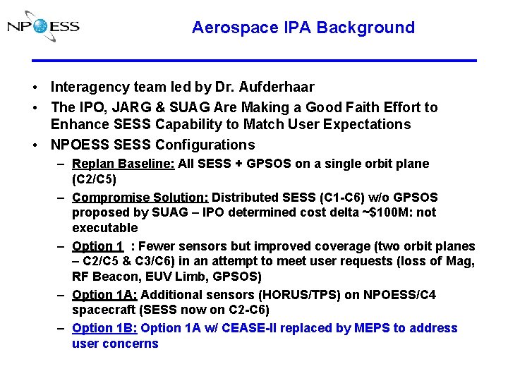 Aerospace IPA Background • Interagency team led by Dr. Aufderhaar • The IPO, JARG