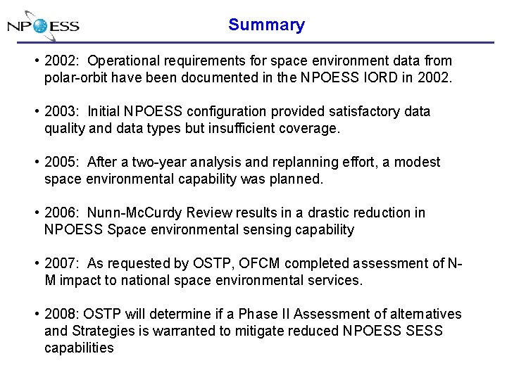 Summary • 2002: Operational requirements for space environment data from polar-orbit have been documented