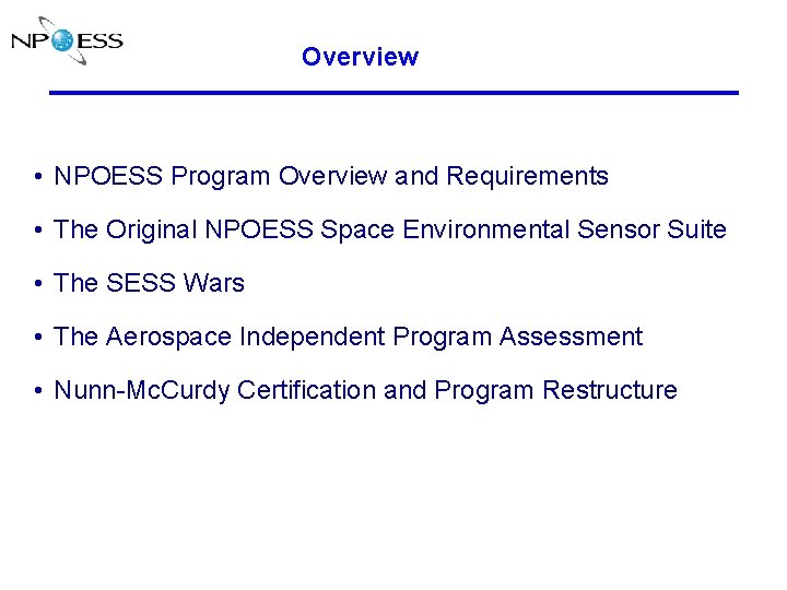 Overview • NPOESS Program Overview and Requirements • The Original NPOESS Space Environmental Sensor