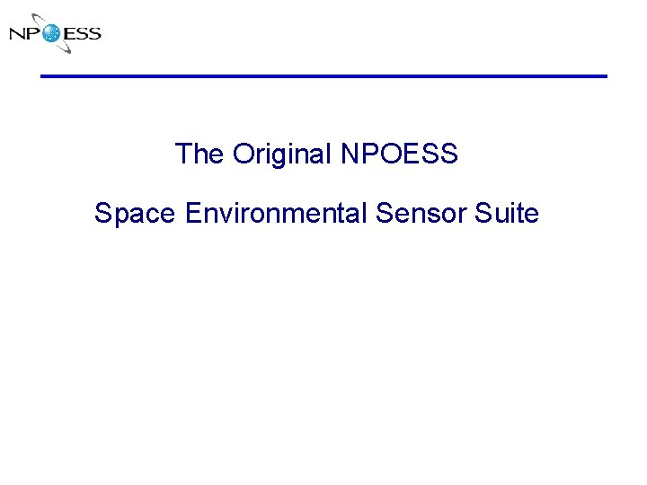 The Original NPOESS Space Environmental Sensor Suite 