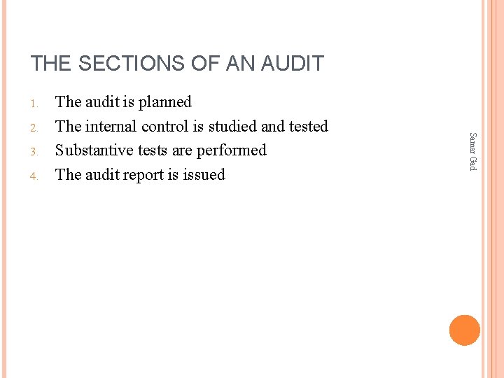 THE SECTIONS OF AN AUDIT 1. 3. 4. Samar Gad 2. The audit is