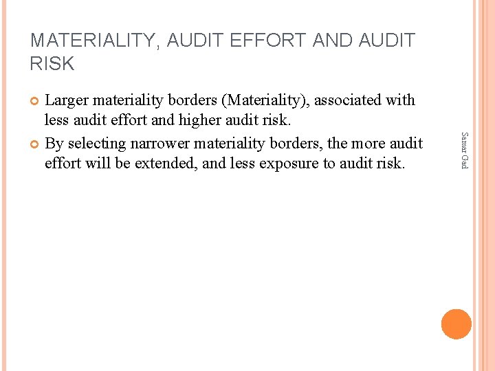 MATERIALITY, AUDIT EFFORT AND AUDIT RISK Larger materiality borders (Materiality), associated with less audit