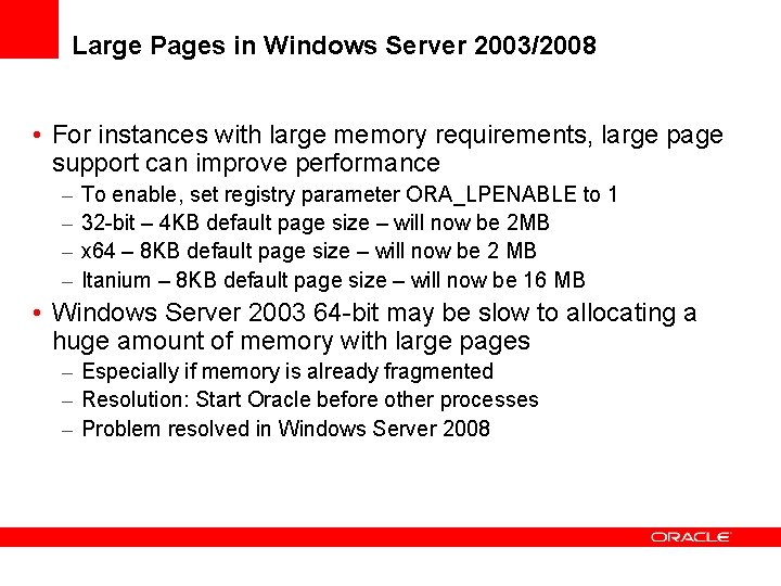 Large Pages in Windows Server 2003/2008 • For instances with large memory requirements, large