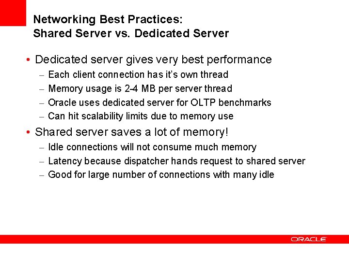 Networking Best Practices: Shared Server vs. Dedicated Server • Dedicated server gives very best