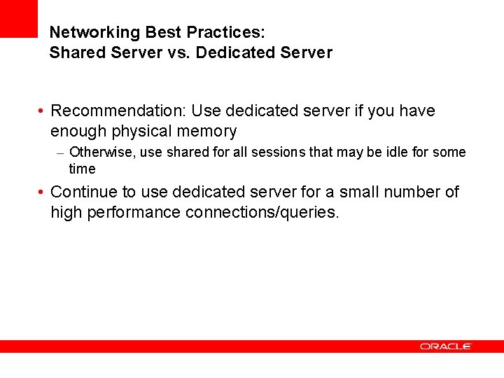 Networking Best Practices: Shared Server vs. Dedicated Server • Recommendation: Use dedicated server if