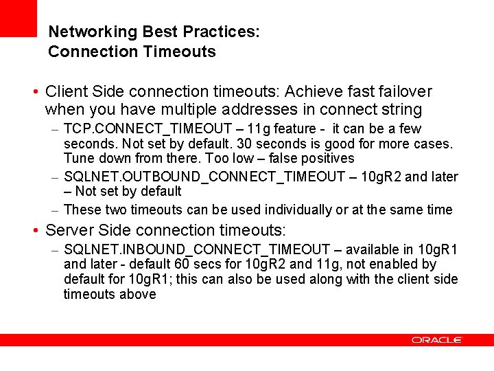 Networking Best Practices: Connection Timeouts • Client Side connection timeouts: Achieve fast failover when