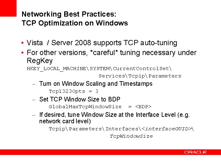 Networking Best Practices: TCP Optimization on Windows • Vista / Server 2008 supports TCP