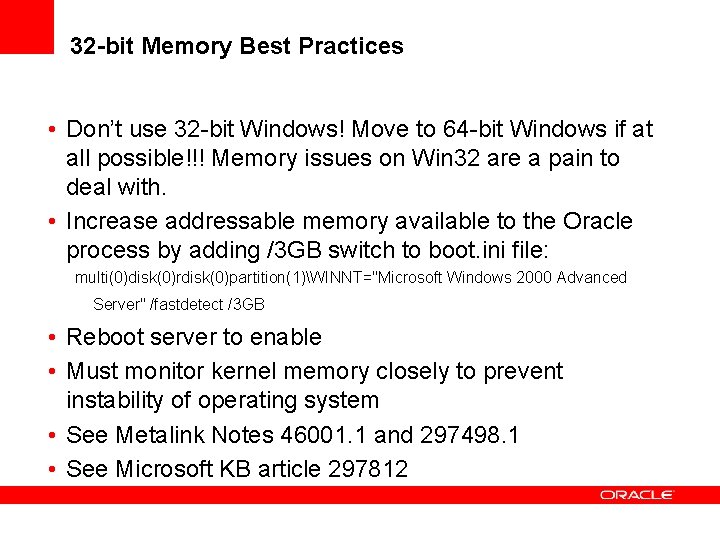 32 -bit Memory Best Practices • Don’t use 32 -bit Windows! Move to 64
