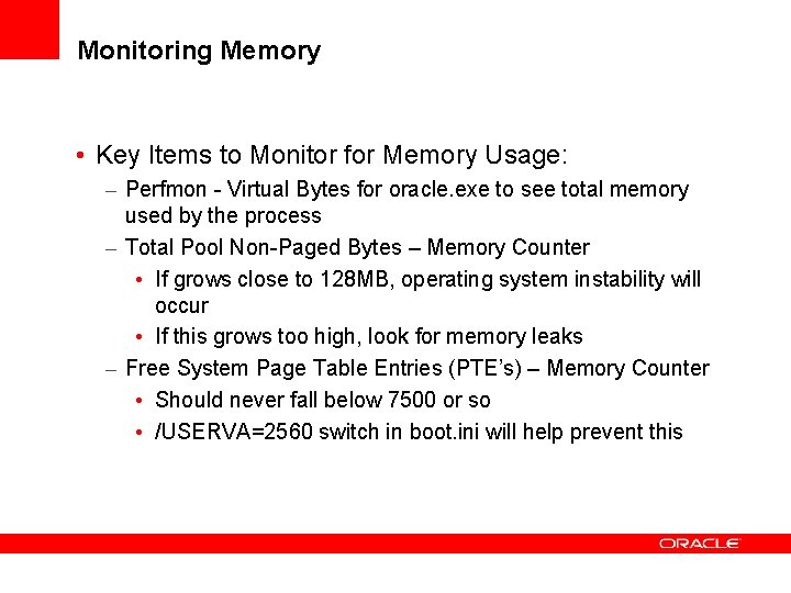 Monitoring Memory • Key Items to Monitor for Memory Usage: – Perfmon - Virtual