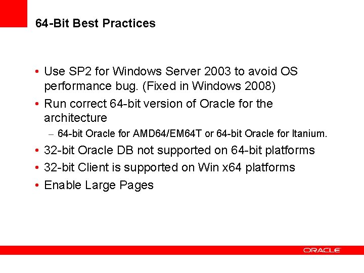 64 -Bit Best Practices • Use SP 2 for Windows Server 2003 to avoid