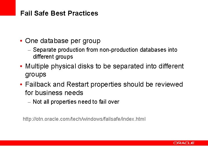 Fail Safe Best Practices • One database per group – Separate production from non-production