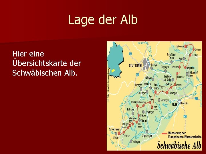 Lage der Alb Hier eine Übersichtskarte der Schwäbischen Alb. 