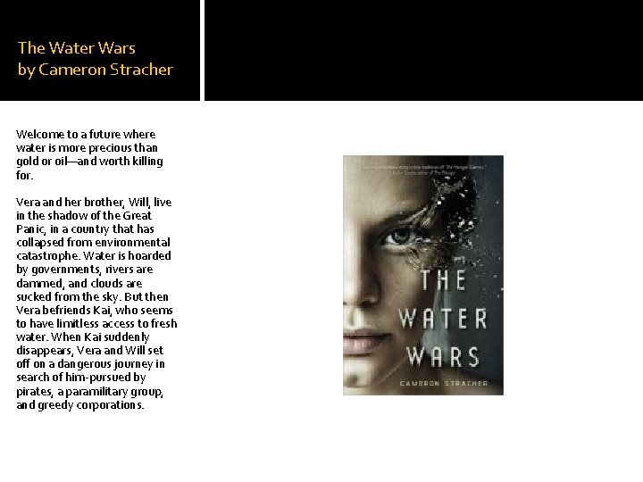 The Water Wars by Cameron Stracher Welcome to a future where water is more