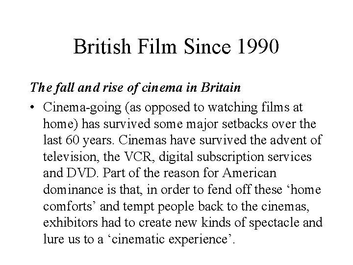 British Film Since 1990 The fall and rise of cinema in Britain • Cinema-going