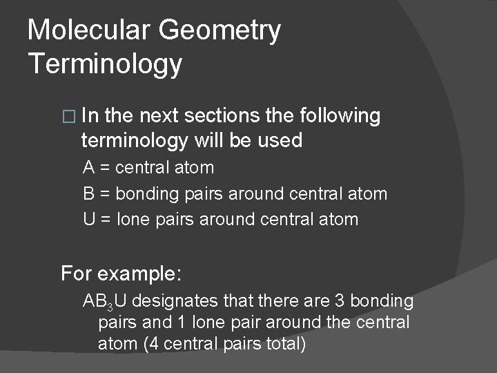 Molecular Geometry Terminology � In the next sections the following terminology will be used