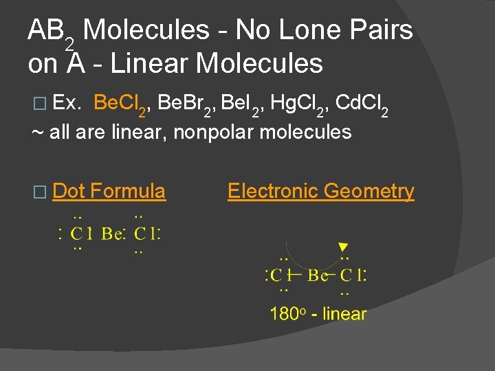 AB 2 Molecules - No Lone Pairs on A - Linear Molecules � Ex.