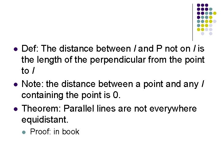 l l l Def: The distance between l and P not on l is