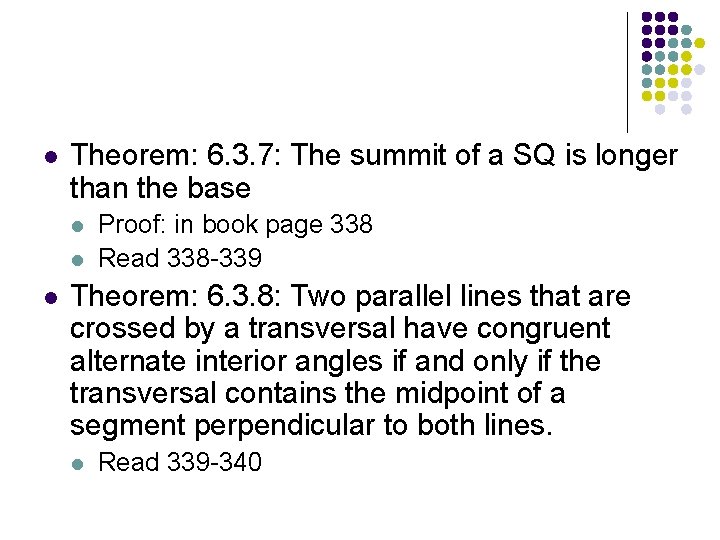 l Theorem: 6. 3. 7: The summit of a SQ is longer than the