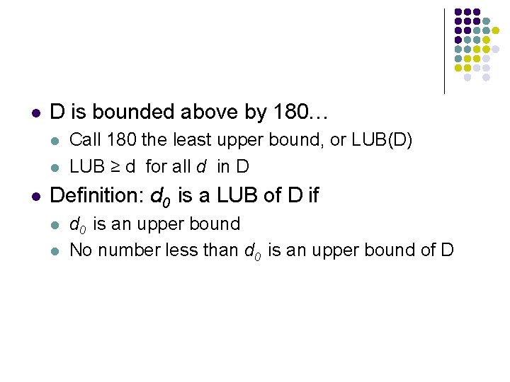 l D is bounded above by 180… l l l Call 180 the least