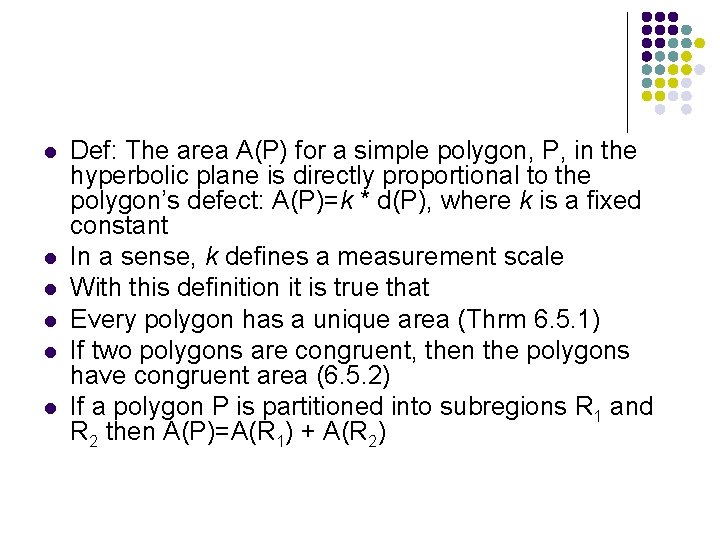 l l l Def: The area A(P) for a simple polygon, P, in the