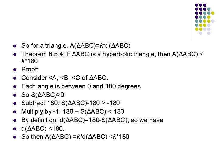 l l l So for a triangle, A(ΔABC)=k*d(ΔABC) Theorem 6. 5. 4: If ΔABC