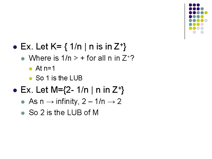 l Ex. Let K= { 1/n | n is in Z+} l Where is