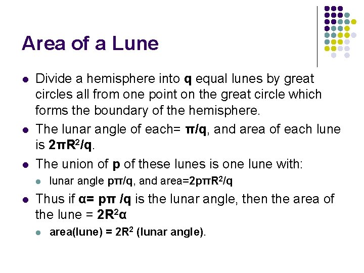 Area of a Lune l l l Divide a hemisphere into q equal lunes