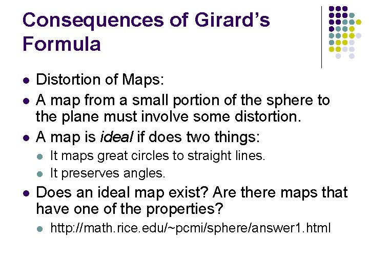 Consequences of Girard’s Formula l l l Distortion of Maps: A map from a